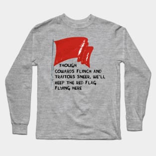 The Red Flag - Labour Party, Socialist Long Sleeve T-Shirt